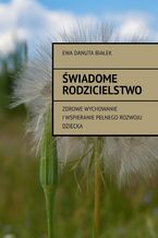 Okładka - ŚWIADOME RODZICIELSTWO - Ewa Białek