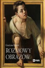 Okładka - Rozmowy obrazów - Grażyna Bastek