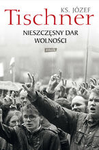 Okładka - Nieszczęsny dar wolności - Józef Tischner