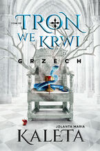 Okładka - Tron we krwi. Grzech. Tom 3 - Jolanta Maria Kaleta