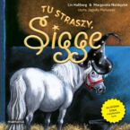Okładka - Sigge (#8). Sigge. Tom 8. Tu straszy, Sigge - Lin Hallberg