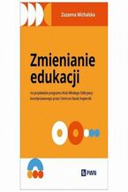 Okładka - Zmienianie edukacji - Zuzanna Michalska