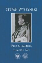 Okładka - Stefan Wyszyński, Pro memoria. T. 21: 1974 - Stefan Kard.Wyszyński