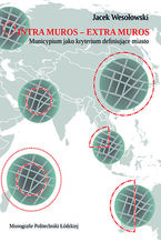 Okładka - INTRA MUROS - EXTRA MUROS. Municypium jako kryterium definiujące miasto - Jacek Wesołowski