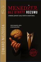 Okładka - Menedżer bez utraty rozumu - Edward Niezgoda