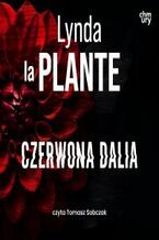 Okładka - Czerwona Dalia. Anna Travis. Tom 2 - Lynda La Plante