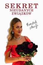 Okładka - Sekret Nieudanych Związków - Aleksandra Gmyrek