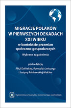 Okładka - Migracje Polaków w pierwszych dekadach XXI wieku w kontekście przemian społeczno-gospodarczych. Wybrane zagadnienia - red. Alicja Dolińska, Romuald Jończy, Justyna Rokitowska-Malcher