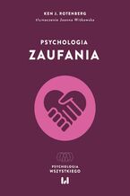 Okładka - Psychologia zaufania - Ken J. Rotenberg