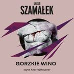 Okładka - Gorzkie wino - Jakub Szamałek