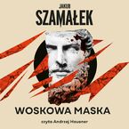 Okładka - Woskowa maska - Jakub Szamałek