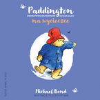 Paddington na wycieczce [wznowienie 2022]
