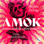 Okładka - Amok i inne szalone opowiadania - Stefan Zweig