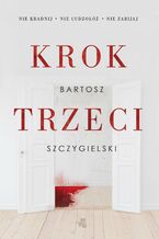 Okładka - Krok trzeci - Bartosz Szczygielski