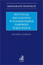 Okładka - Instytucja "self-cleaning" w polskim prawie zamówień publicznych - Katarzyna Poprawa