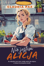 Okładka - Nie jestem Alicją - Claudia Paz