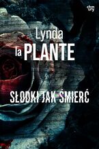 Okładka - Słodki jak śmierć. Anna Travis. Tom 1 - Lynda La Plante