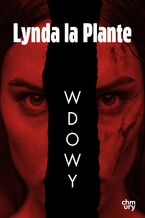 Okładka - Wdowy. Dolly Rawlins. Tom 1 - Lynda La Plante