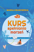 Okładka - Kurs spełniania marzeń - Maria Krasowska