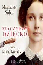 Okładka - Styczniowe dziecko. Tom 3. Nieślubna wdowa - Małgorzata Sidor