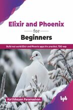 Okładka - Elixir and Phoenix for Beginners - Karthikeyan Paramasivan