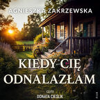 Kiedy cię odnalazłam