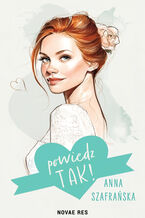 Okładka - Powiedz tak! - Anna Szafrańska