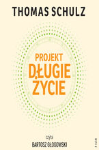 Okładka - Projekt Długie Życie - Thomas Schulz