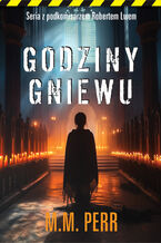Okładka - Godziny gniewu - M. M. Perr
