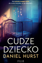 Okładka - Cudze dziecko - Daniel Hurst