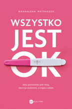 Okładka - Wszystko jest OK - Magdalena Matraszek