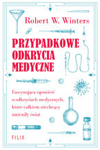 Okładka - Przypadkowe odkrycia medyczne - Robert W. Winters