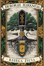 Okładka - Księga życia. Księga Wszystkich Dusz. Tom 3 - Deborah Harkness