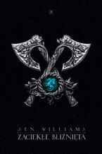 Okładka - Zaciekłe bliźnięta. Trylogia Dzikiego ognia. Tom 2 - Jen Williams