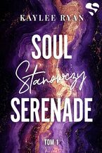 Okładka - Stanowczy. Soul Serenade. Vol 1 - Kaylee Ryan