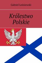 Okładka - Królestwo Polskie - Gabriel Leśniewski