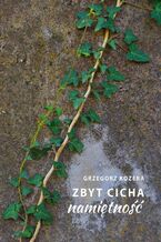 Okładka - Zbyt cicha namiętność - Grzegorz Kozera