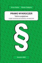 Okładka - Prawo wykroczeń. Tablice poglądowe. Część szczególna kodeksu wykroczeń - Anna Kalisz, Marek Gałązka