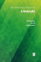 Okładka - Limeryki dozwolone od lat osiemnastu - Michał Ksawery Malawski