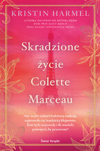 Okładka - Skradzione życie Colette Marceau - Kristin Lietz Harmel