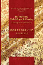 Okładka - Śladem podróży Michała Boyma do Zhaoqing. Z historii polsko-chińskich relacji - Aleksander Wojciech Mikołajczak, Rafał Dymczyk