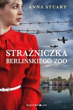 Okładka - Strażniczka berlińskiego zoo - Anna Stuart
