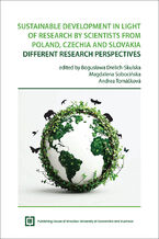 Okładka - Sustainable Development in Light of Research by Scientists from Poland, Czechia and Slovakia. Different Research Perspectives - Bogusława Drelich-Skulska, Magdalena Sobocińska, Andrea Tomášková ed.