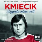 Kmiecik. Legenda mimo woli