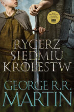 Okładka - Rycerz Siedmiu Królestw - George R.R. Martin