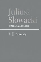 Okładka - Dzieła zebrane. Tom 7. Dramaty - Juliusz Słowacki