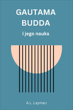 Okładka - Gautama Budda i jego nauka - A.L. Layman