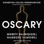 Okładka - Oscary. Sekrety największej nagrody filmowej - Katarzyna Czajka-Kominiarczuk