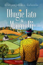 Okładka - Długie lato w Magnolii - Grażyna Jeromin-Gałuszka