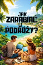 Okładka - Jak zarabiac w podrozy? - Jakub Strzelecki
